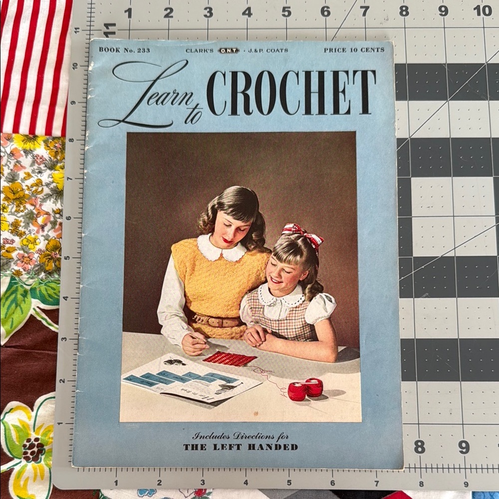 Vintage 1946 “Learn to Crochet” Booklet – Clark’s O.N.T. J. & P. Coats No. 233
